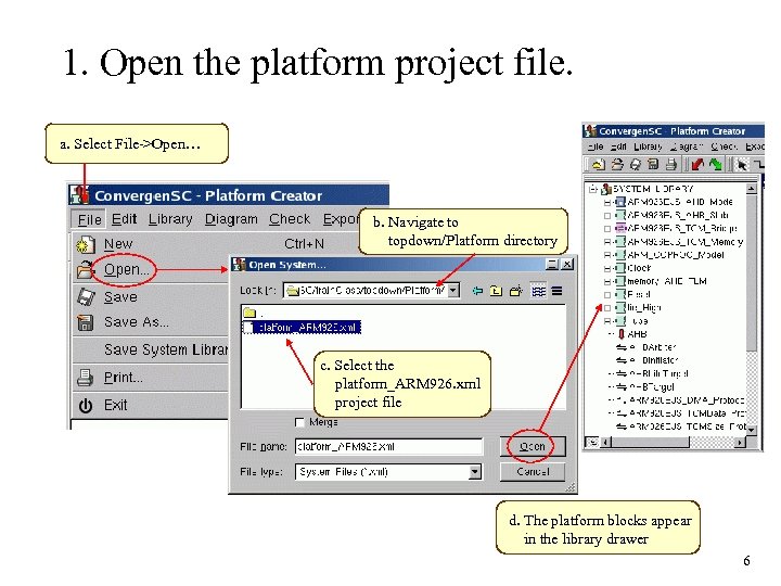 1. Open the platform project file. a. Select File->Open… b. Navigate to topdown/Platform directory
