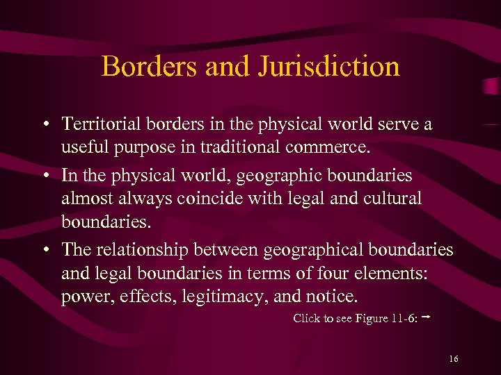 Borders and Jurisdiction • Territorial borders in the physical world serve a useful purpose