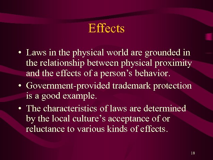 Effects • Laws in the physical world are grounded in the relationship between physical