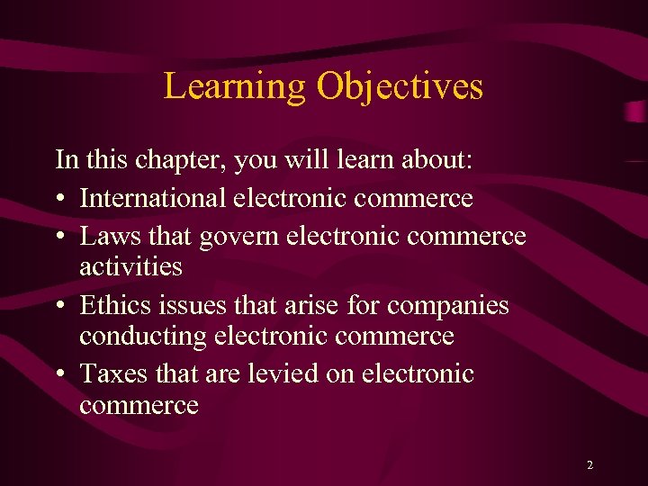 Learning Objectives In this chapter, you will learn about: • International electronic commerce •