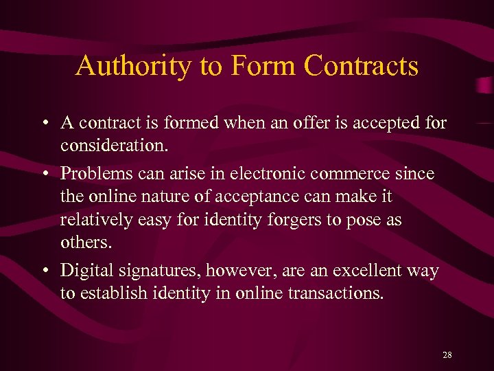 Authority to Form Contracts • A contract is formed when an offer is accepted