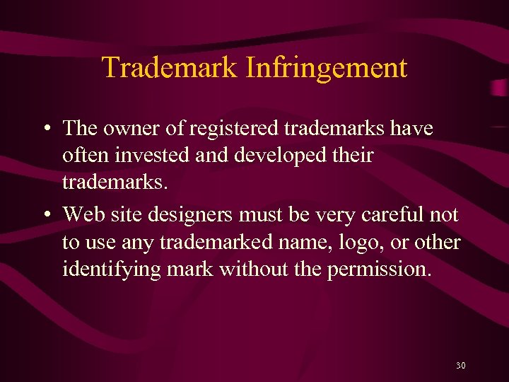 Trademark Infringement • The owner of registered trademarks have often invested and developed their