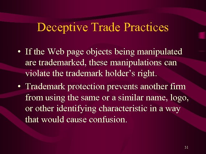 Deceptive Trade Practices • If the Web page objects being manipulated are trademarked, these