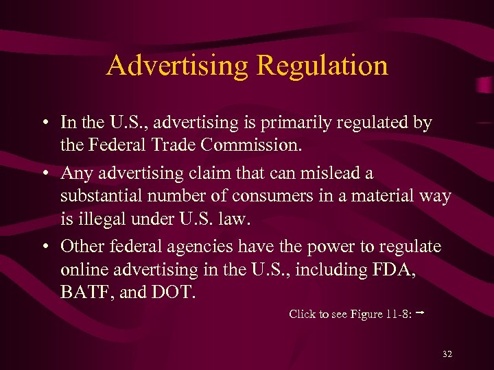 Advertising Regulation • In the U. S. , advertising is primarily regulated by the