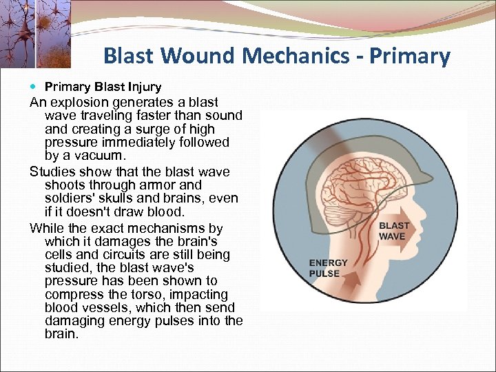 Blast Wound Mechanics - Primary Blast Injury An explosion generates a blast wave traveling