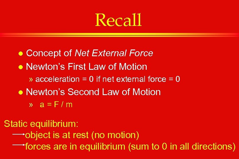 Recall Concept of Net External Force l Newton’s First Law of Motion l »