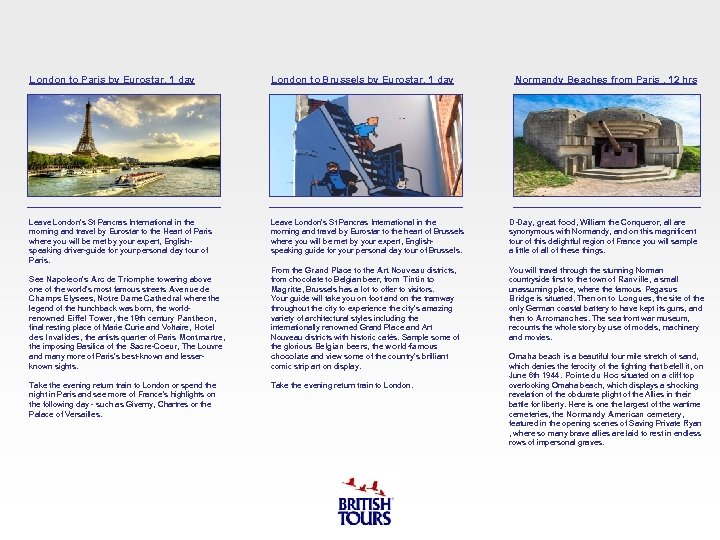 London to Paris by Eurostar, 1 day London to Brussels by Eurostar, 1 day