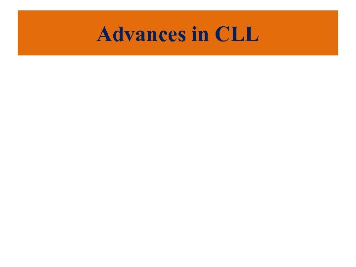 Advances in CLL 