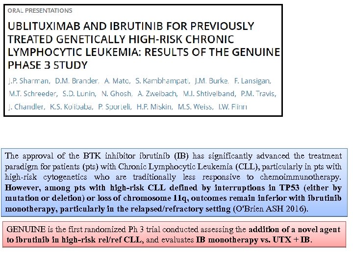 The approval of the BTK inhibitor ibrutinib (IB) has significantly advanced the treatment paradigm