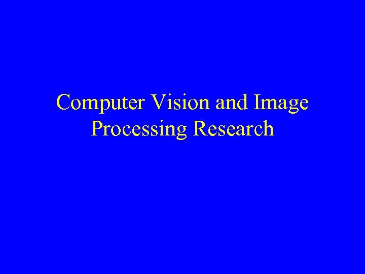 Computer Vision and Image Processing Research 