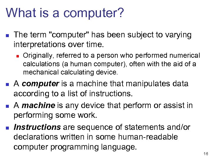 What is a computer? n The term 