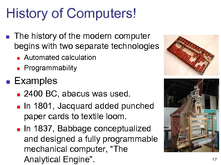 History of Computers! n The history of the modern computer begins with two separate