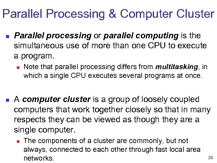 Parallel Processing & Computer Cluster n Parallel processing or parallel computing is the simultaneous