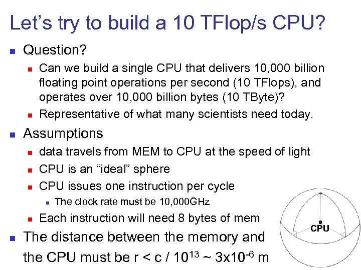 Let’s try to build a 10 TFlop/s CPU? n Question? n n n Can
