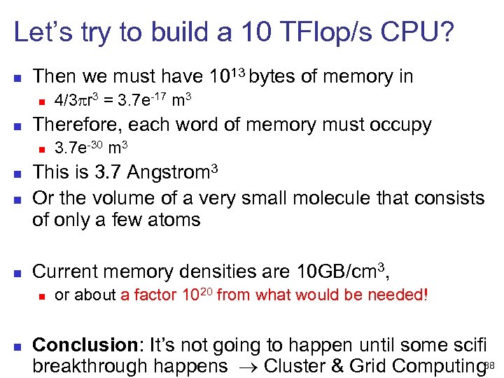 Let’s try to build a 10 TFlop/s CPU? n Then we must have 1013