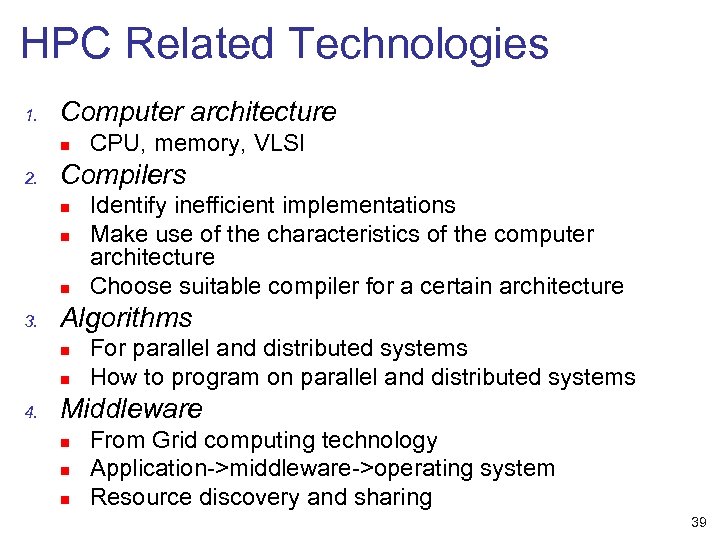 HPC Related Technologies 1. Computer architecture n 2. Compilers n n n 3. Identify