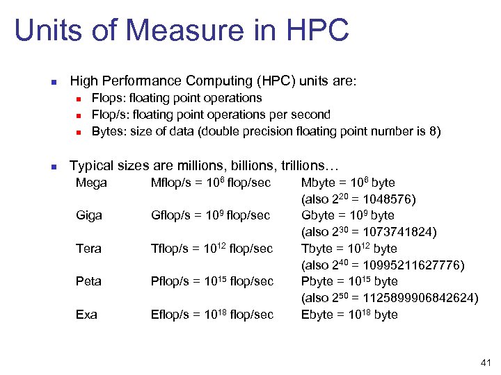 Units of Measure in HPC n High Performance Computing (HPC) units are: n n