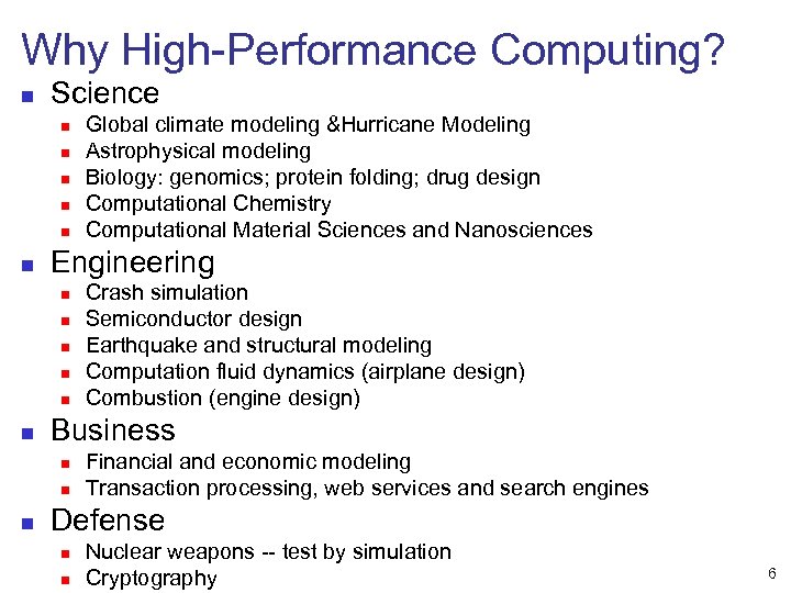 Why High-Performance Computing? n Science n n n Engineering n n n Crash simulation