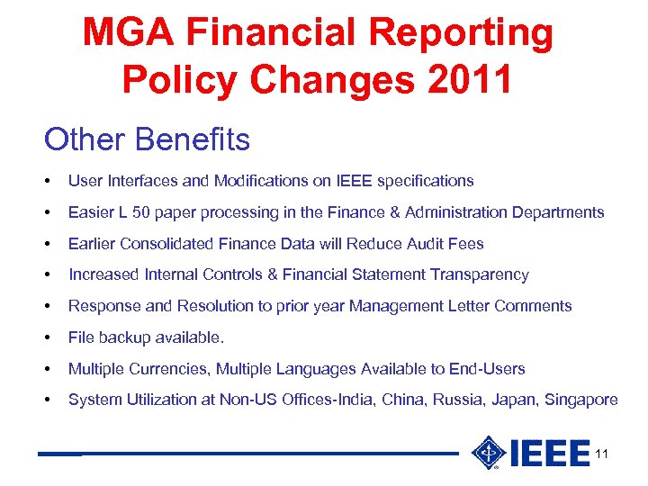 MGA Financial Reporting Policy Changes 2011 Other Benefits • User Interfaces and Modifications on