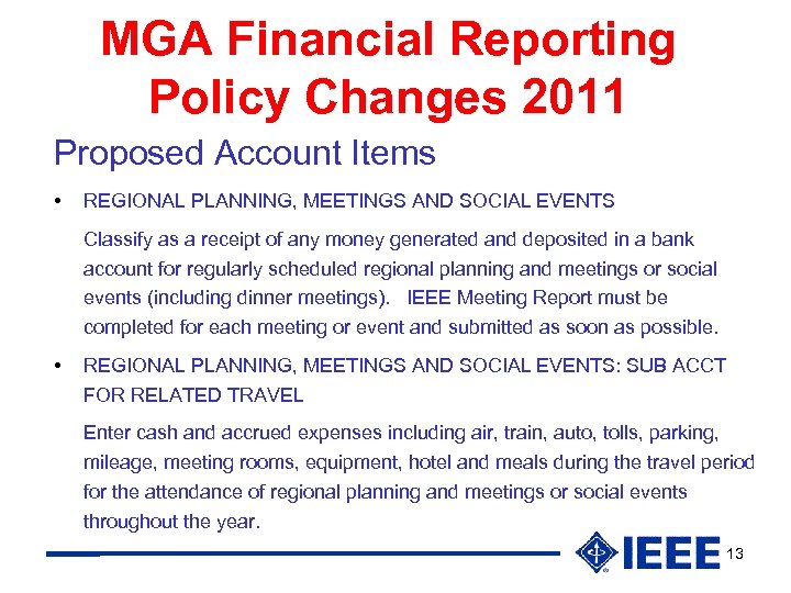 MGA Financial Reporting Policy Changes 2011 Proposed Account Items • REGIONAL PLANNING, MEETINGS AND