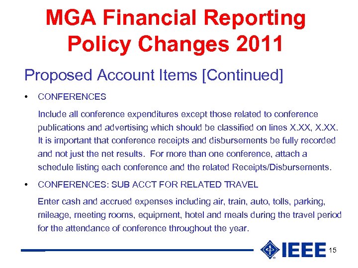 MGA Financial Reporting Policy Changes 2011 Proposed Account Items [Continued] • CONFERENCES Include all