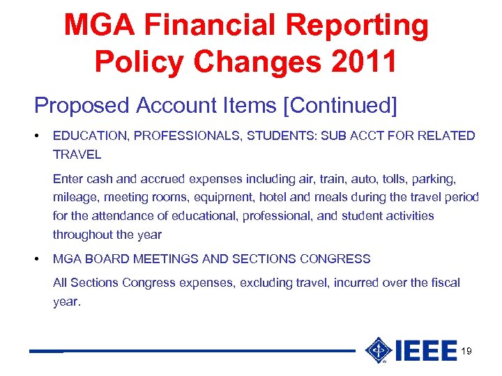 MGA Financial Reporting Policy Changes 2011 Proposed Account Items [Continued] • EDUCATION, PROFESSIONALS, STUDENTS: