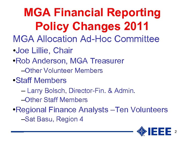 MGA Financial Reporting Policy Changes 2011 MGA Allocation Ad-Hoc Committee • Joe Lillie, Chair
