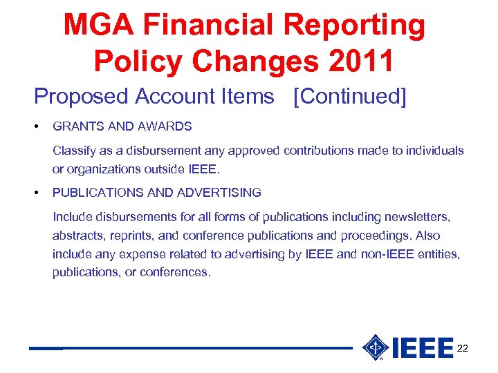 MGA Financial Reporting Policy Changes 2011 Proposed Account Items [Continued] • GRANTS AND AWARDS