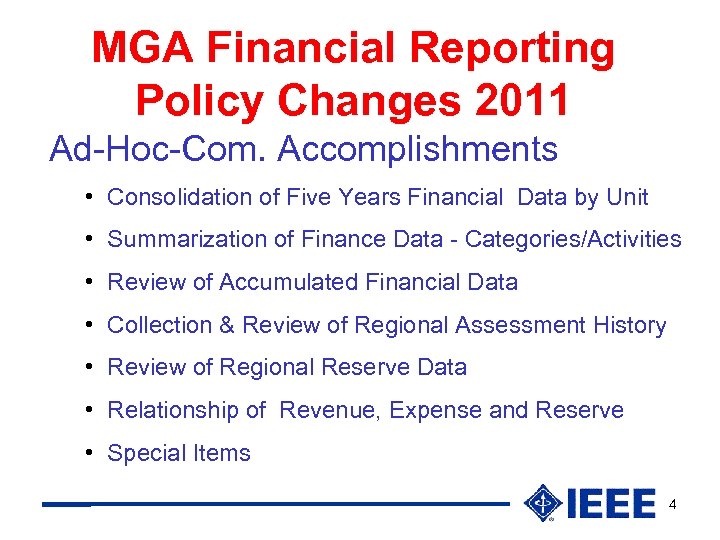 MGA Financial Reporting Policy Changes 2011 Ad-Hoc-Com. Accomplishments • Consolidation of Five Years Financial