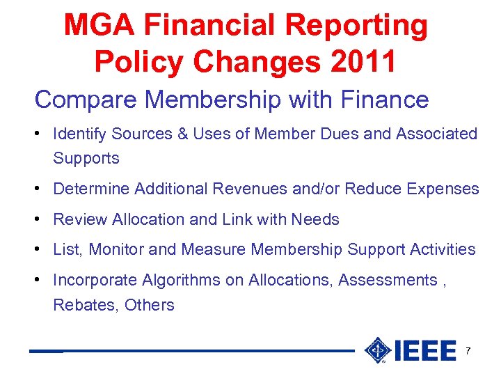 MGA Financial Reporting Policy Changes 2011 Compare Membership with Finance • Identify Sources &