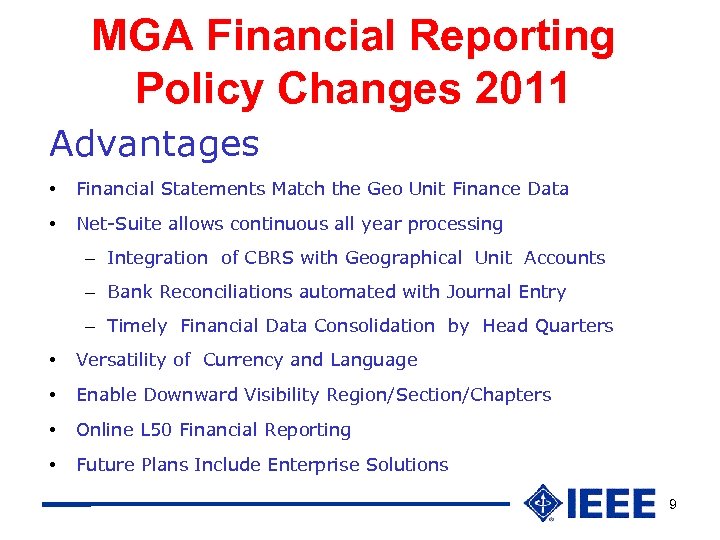 MGA Financial Reporting Policy Changes 2011 Advantages • Financial Statements Match the Geo Unit