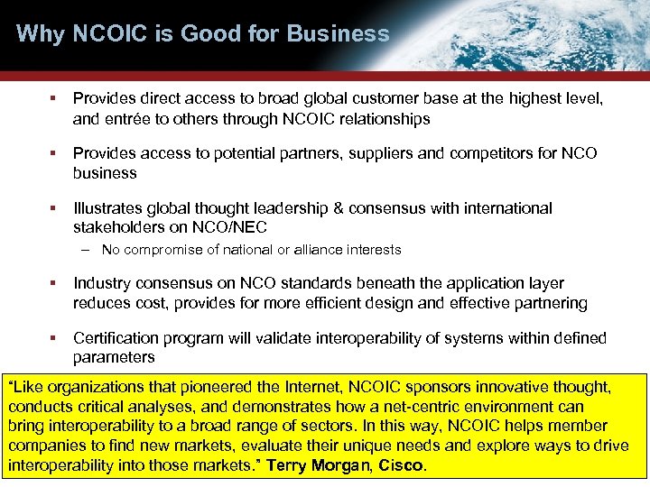 Why NCOIC is Good for Business § Provides direct access to broad global customer