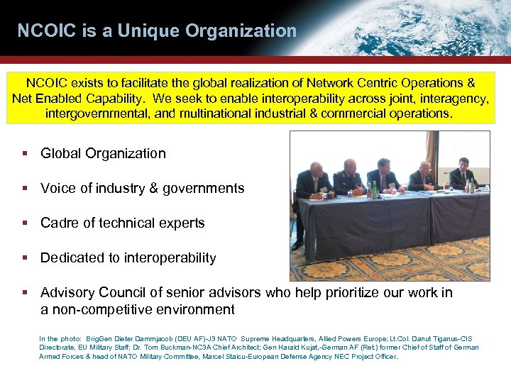 NCOIC is a Unique Organization NCOIC exists to facilitate the global realization of Network