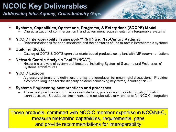 NCOIC Key Deliverables Addressing Inter-Agency, Cross-Industry Gaps § Systems, Capabilities, Operations, Programs, & Enterprises