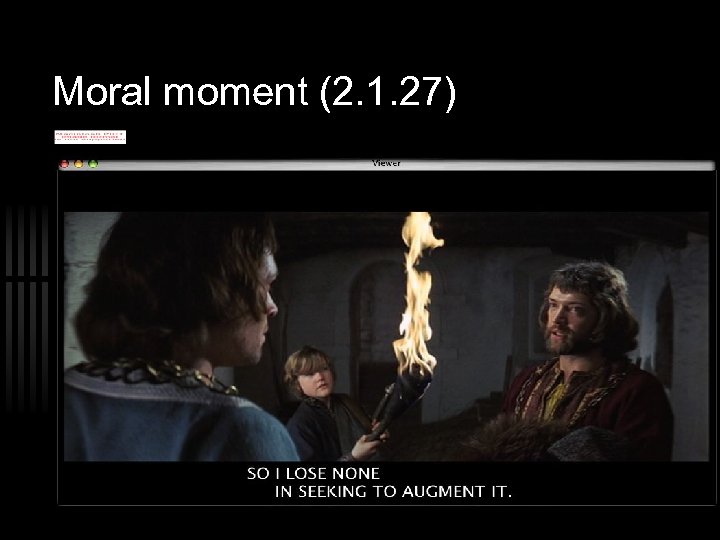 Moral moment (2. 1. 27) 