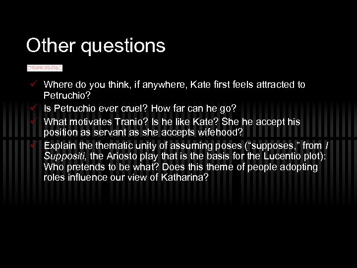 Other questions ü Where do you think, if anywhere, Kate first feels attracted to