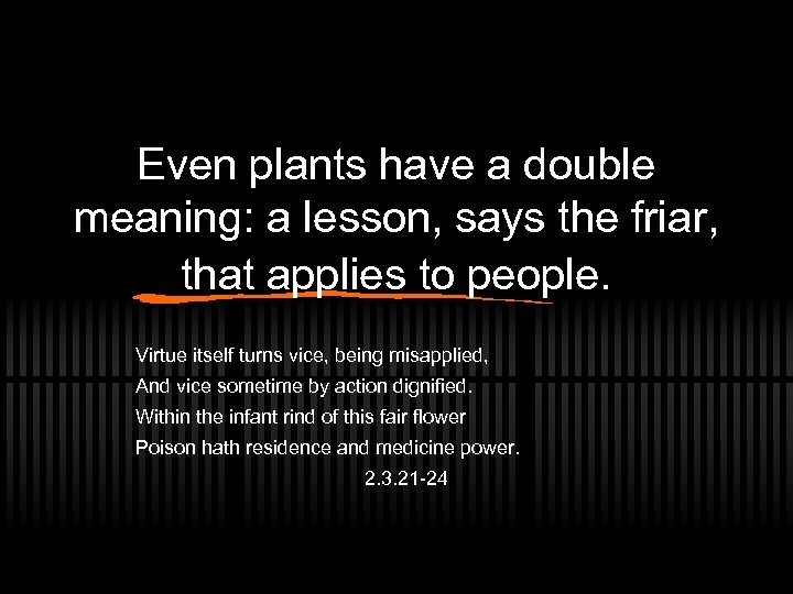 Even plants have a double meaning: a lesson, says the friar, that applies to