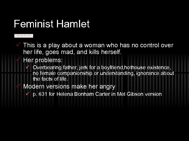 Feminist Hamlet ü This is a play about a woman who has no control