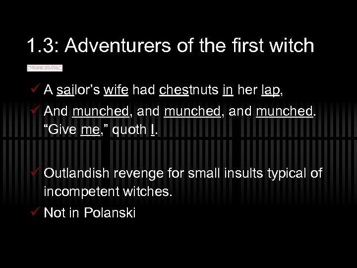 1. 3: Adventurers of the first witch ü A sailor’s wife had chestnuts in