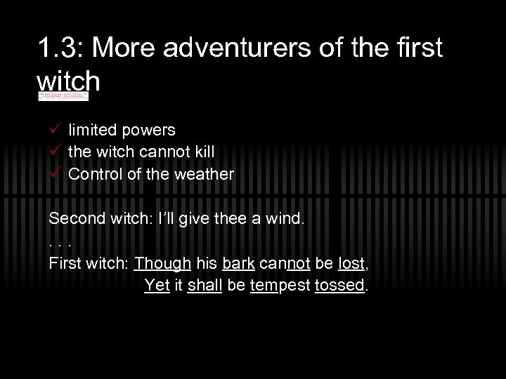 1. 3: More adventurers of the first witch ü limited powers ü the witch