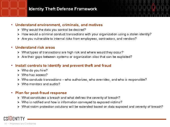 Identity Theft Defense Framework • Understand environment, criminals, and motives Ø Ø Ø Why