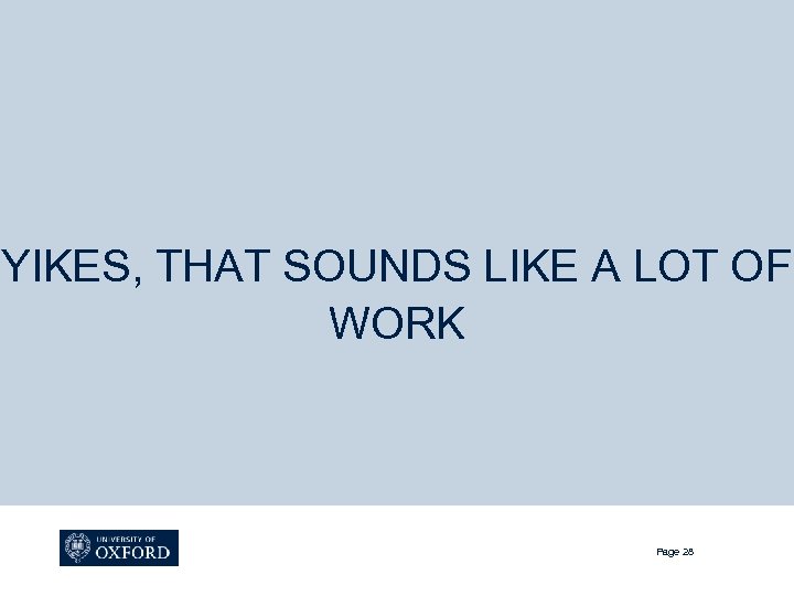 YIKES, THAT SOUNDS LIKE A LOT OF WORK Page 28 