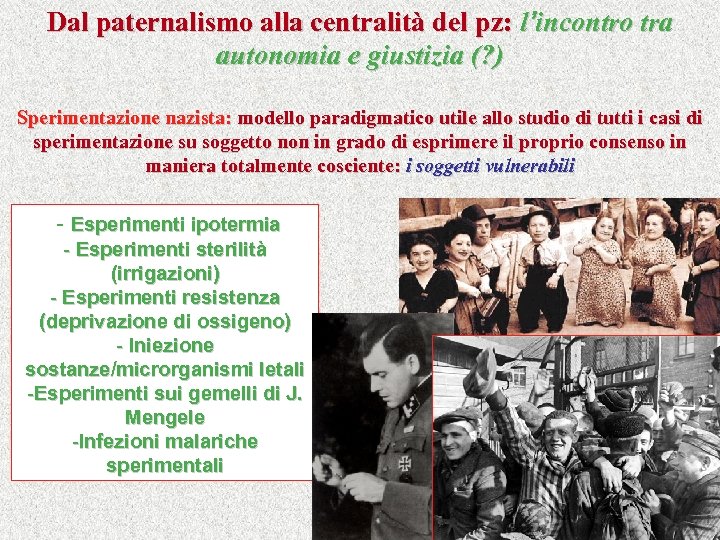 Dal paternalismo alla centralità del pz: l’incontro tra autonomia e giustizia (? ) Sperimentazione