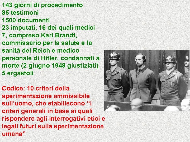 143 giorni di procedimento 85 testimoni 1500 documenti 23 imputati, 16 dei quali medici