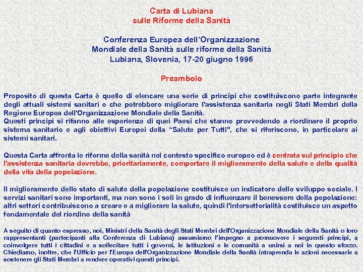 Carta di Lubiana sulle Riforme della Sanità Conferenza Europea dell’Organizzazione Mondiale della Sanità sulle