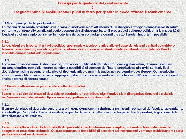 Principi per la gestione del cambiamento 6. I seguenti principi costituiscono i punti di