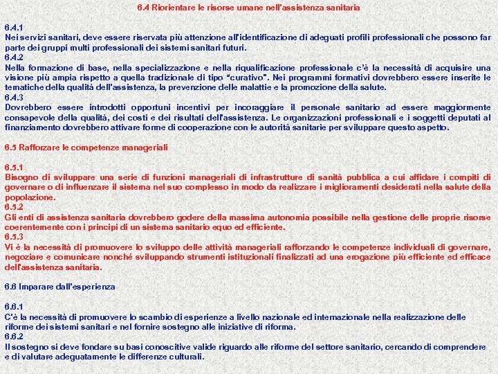 6. 4 Riorientare le risorse umane nell'assistenza sanitaria 6. 4. 1 Nei servizi sanitari,