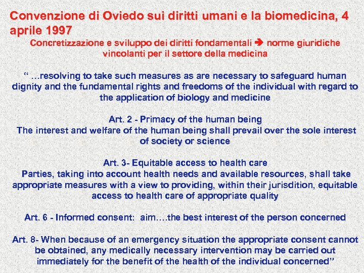 Convenzione di Oviedo sui diritti umani e la biomedicina, 4 aprile 1997 Concretizzazione e