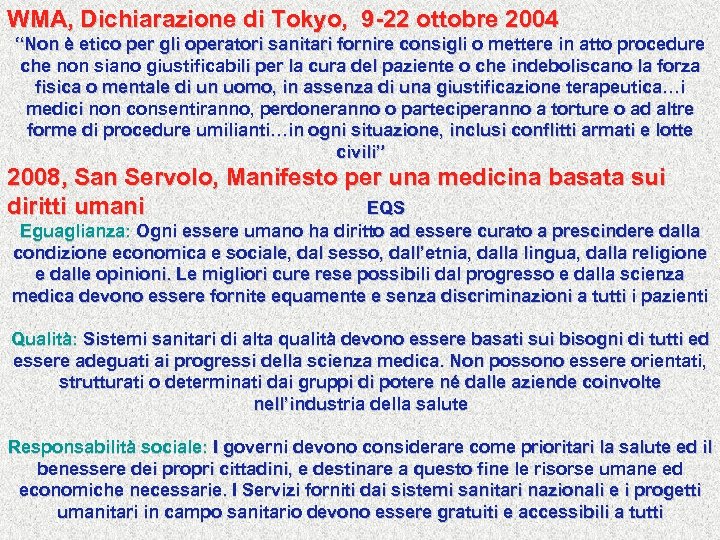 WMA, Dichiarazione di Tokyo, 9 -22 ottobre 2004 “Non è etico per gli operatori
