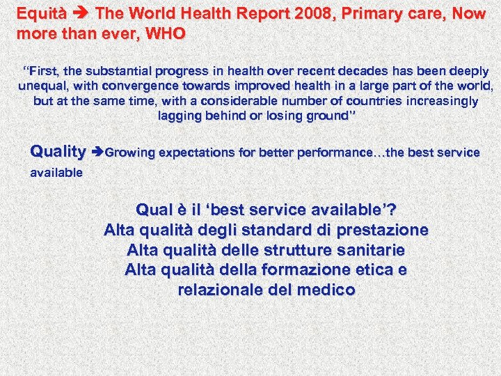 Equità The World Health Report 2008, Primary care, Now more than ever, WHO “First,